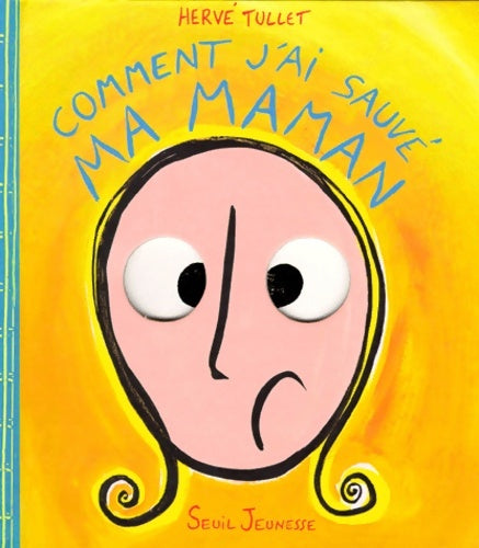 Livrenpoche : Comment j'ai sauvé ma maman - Hervé Tullet - Livre