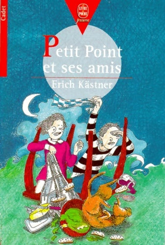 Livrenpoche : Petit Point et ses amis - Erich Kästner - Livre