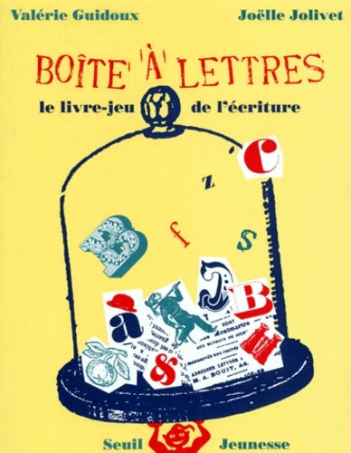 Livrenpoche : La Boite A Lettres. Le Livre-Jeu De L'écriture - Joëlle Jolivet - Livre