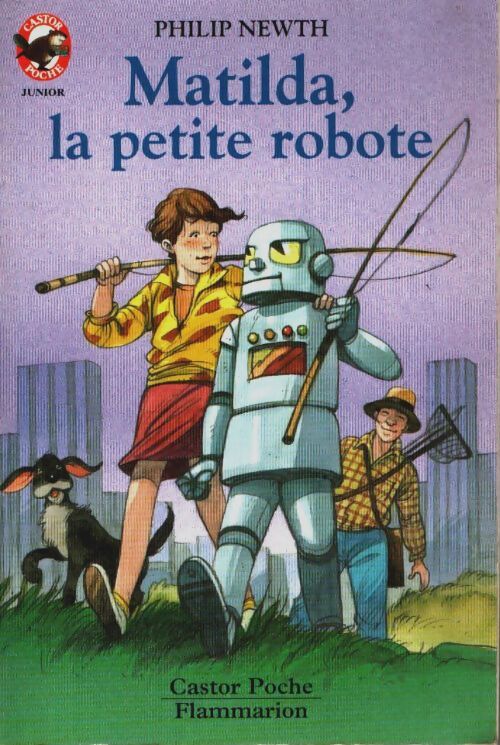 Livrenpoche : Matilda, la petite robote - Philip Newth - Livre
