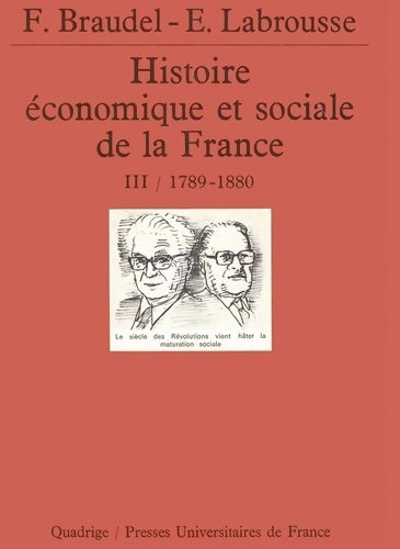 Livrenpoche : Histoire économique et sociale de la France Tome III : 1789-1880 - Ernest Labrousse - Livre