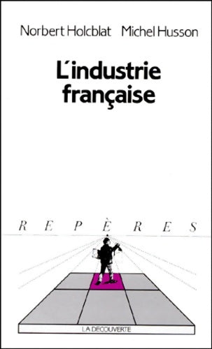 Livrenpoche : L'industrie française - Michel Husson, Norbert Holcblat - Livre