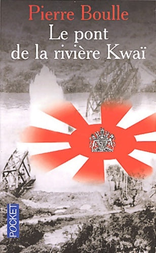 Livrenpoche : Le pont de la rivière Kwaï - Pierre Boulle - Livre