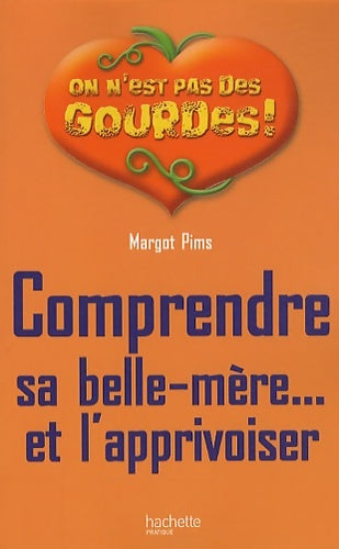 Livrenpoche : Comprendre sa belle-mère et l'apprivoiser - Margot Pims - Livre