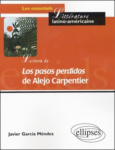 Livrenpoche : Lectura de Los pasos perdidos de Alejo Carpentier : De la palabra a la parabola - Javier Garcia Méndez - Livre