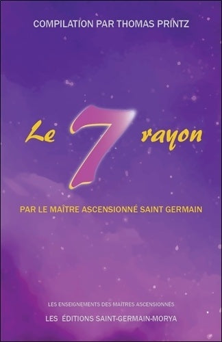 Livrenpoche : Le septième rayon par le maître ascensionné Saint Germain - Thomas Printz - Livre
