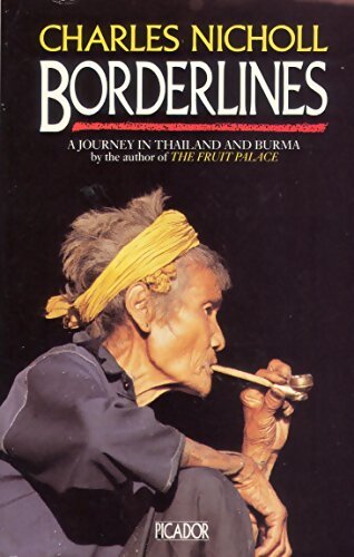 Livrenpoche : Borderlines : Journey in Thailand and Burma - Charles Nicholl - Livre