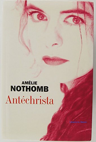 Livrenpoche : Antéchrista - Amélie Nothomb - Livre