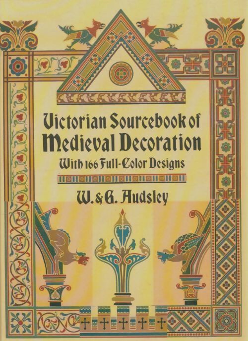 Livrenpoche : Victorian sourcebook of medieval décoration - W. Audsley - Livre