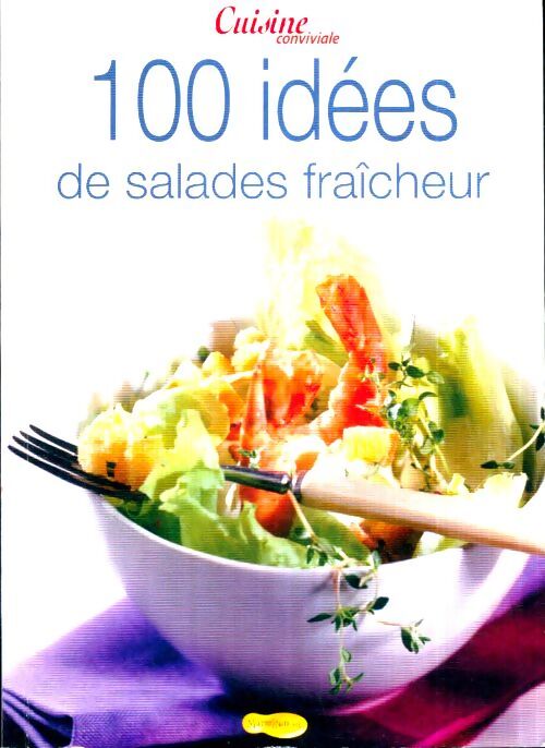 Livrenpoche : 100 idées de salades fraîcheur - Collectif - Livre