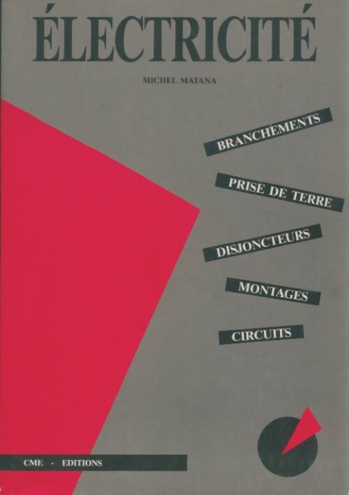 Livrenpoche : Electricité. Branchements, prise de terre, disjoncteurs, montages, circuits - Michel Matana - Livre