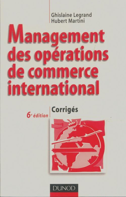 Livrenpoche : Management des opérations de commerce international Corrigés - Ghislaine Legrand - Livre