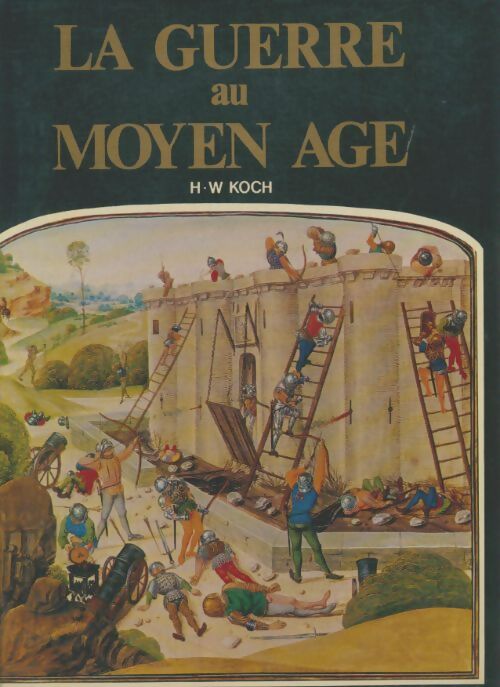 Livrenpoche : La guerre au moyen âge - Hannsjoachim Wolfgang Koch - Livre
