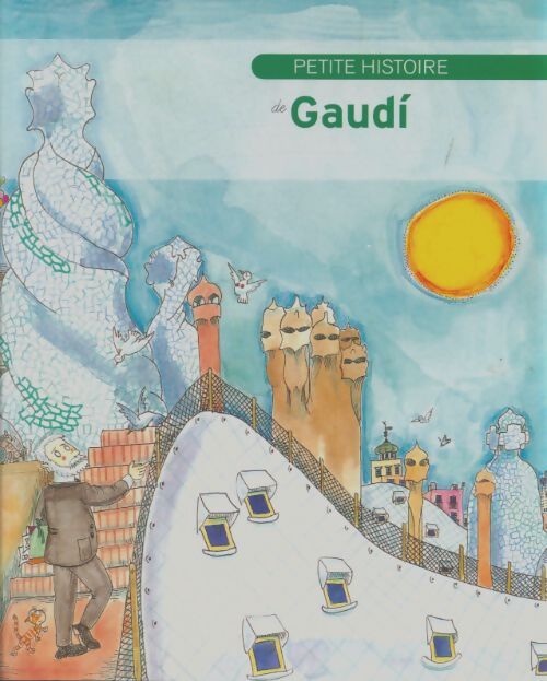 Livrenpoche : Petite histoire de Gaudi - Fina Duran - Livre