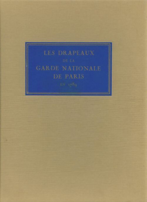 Livrenpoche : Les drapeaux de la garde nationale de Paris en 1789 - Collectif - Livre