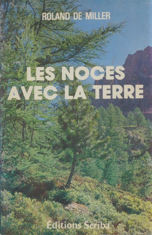 Livrenpoche : Les noces avec la terre : La mutation du nouvel âge - Roland De Miller - Livre