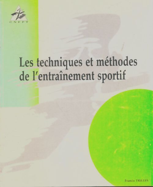 Livrenpoche : Les techniques et méthodes de l'entraînement sportif - Francis Trilles - Livre