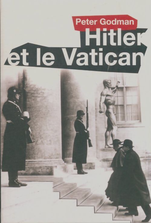 Livrenpoche : Hitler et le Vatican - Peter Godman - Livre