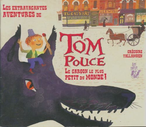 Livrenpoche : Les extravagantes aventures de Tom pouce - Grégoire Vallancien - Livre