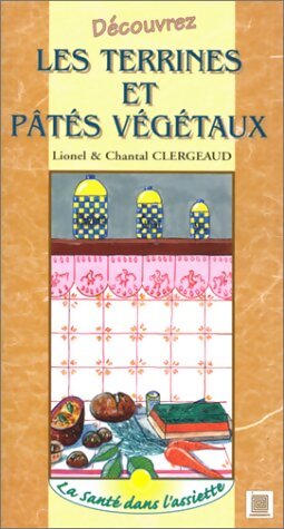 Livrenpoche : Découvrez les terrines et pâtés végétaux - Lionel Clergeaud - Livre