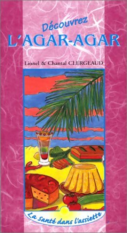 Livrenpoche : Découvrez l'agar-agar - Chantal Clergeaud - Livre