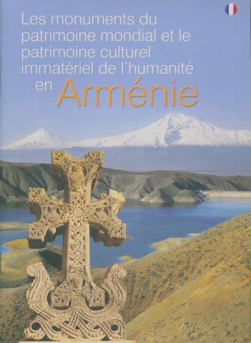 Livrenpoche : Les monuments du patrimoine mondial et le patrimoine culturel immatériel de l'humanité en rménie - Hakob Markosyan - Livre