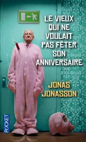 Livrenpoche : Le vieux qui ne voulait pas fêter son anniversaire - Jonas Jonasson - Livre