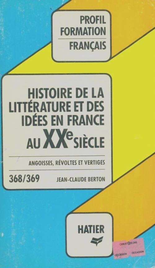 Livrenpoche : Histoire de la littérature et des idées en France au XXe siècle - Jean-Claude Berton - Livre