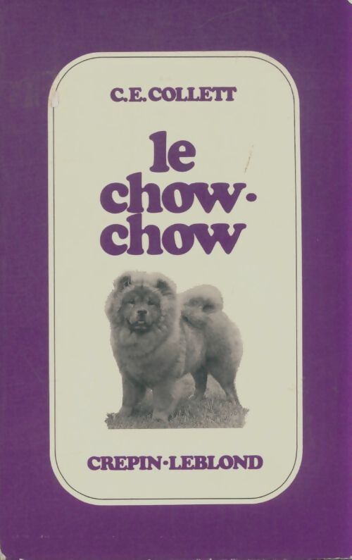 Livrenpoche : Le chow-chow - C.E Collett - Livre