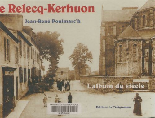 Livrenpoche : Le Relecq-Kerhuon : L'album du siècle - Jean-René Poulmarc'H - Livre