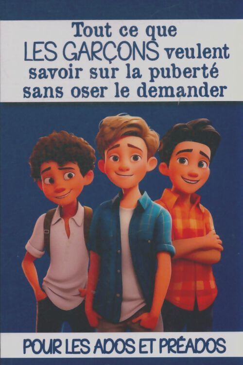 Livrenpoche : Tout ce que les garçons veulent savoir sur la puberté sans oser le demander - Lou Cherry - Livre