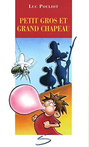 Livrenpoche : Petit gros et grand chapeau - Luc Pouliot - Livre