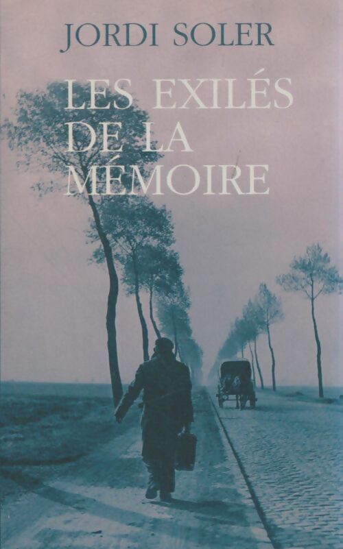 Livrenpoche : Les exilés de la mémoire - Jordi Soler - Livre