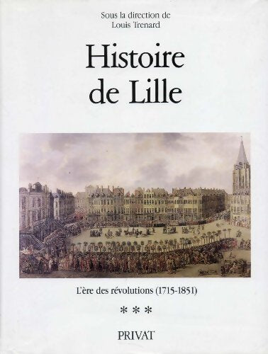 Livrenpoche : Histoire de Lille Tome III - Louis Trenard - Livre
