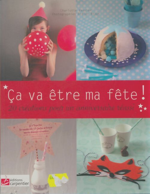 Livrenpoche : Ça va être ma fête ! - Charlotte Vannier - Livre