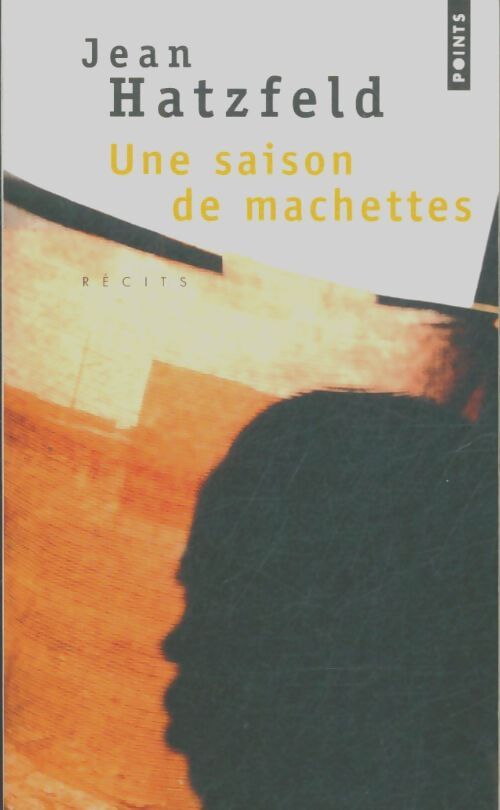 Livrenpoche : Une saison de machettes - Jean Hatzfeld - Livre