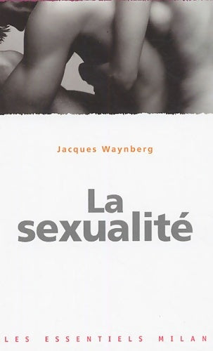 Livrenpoche : La sexualité - Dr Jacques Waynberg - Livre
