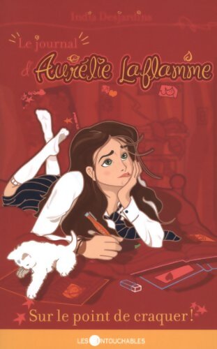 Livrenpoche : Le journal d'Aurélie Laflammet Tome II : Sur le point de craquer ! - India Desjardins - Livre