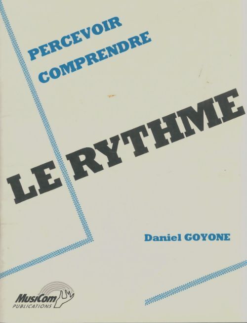 Livrenpoche : Percevoir, comprendre le rythme - Daniel Goyone - Livre