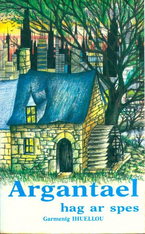 Livrenpoche : Argantael hag ar spes - Garmenig Ihuellou - Livre