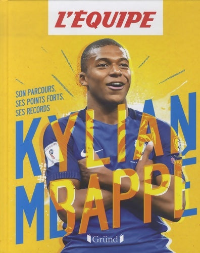Livrenpoche : L'Équipe - Kylian Mbappé ? Album documentaire sur le football ? À partir de 8 ans - Mickaël Grall - Livre