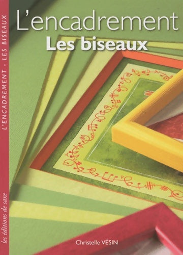 Livrenpoche : L'encadrement : Les biseaux - Christelle Vésin - Livre