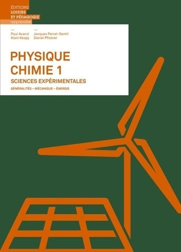 Livrenpoche : PHYSIQUE-CHIMIE - VOLUME 1 - GENERALITES - Mécanique - énergie - Paul Avanzi - Livre