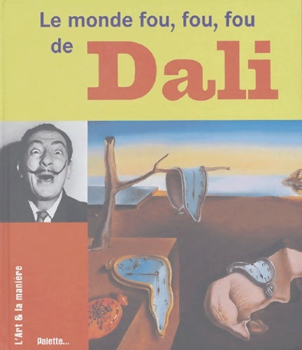 Livrenpoche : Le monde fou fou fou de Dali - Collectif - Livre