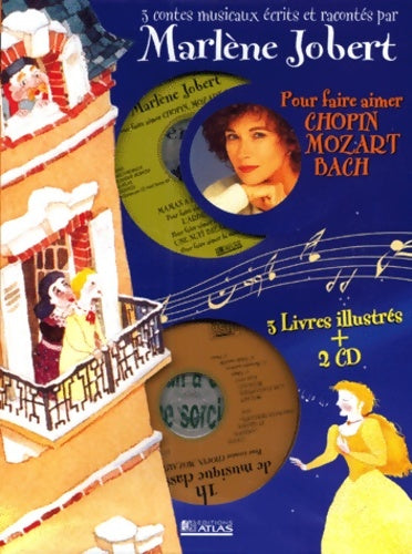 Livrenpoche : Trois contes musicaux pour faire aimer Chopin Mozart Bach Coffret 3 livres et 2 CD audio - Marlène Jobert - Livre