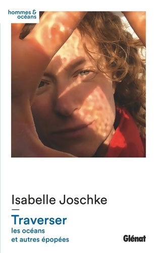 Livrenpoche : Traverser : Les océans et autres épopées - Isabelle Joschke - Livre