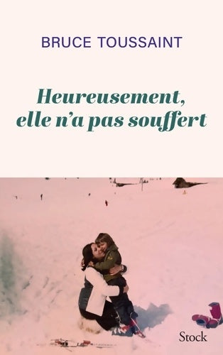 Livrenpoche : Heureusement elle n'a pas souffert - Bruce Toussaint - Livre