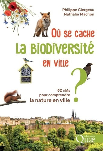 Livrenpoche : Où se cache la biodiversité en ville ? : 90 clés pour comprendre la nature en ville - Philippe Clergeau - Livre