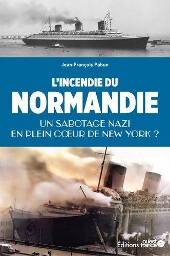Livrenpoche : L'incendie du Normandie un sabotage nazi ? - Jean-François Pahun - Livre