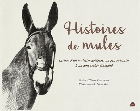 Livrenpoche : Histoires de mules : Lettre d'un muletier ariégeois un peu cuisinier à un ami cocher flamand - Olivier Courthiade - Livre